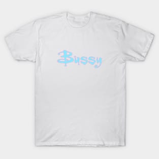 Bussy The Daddy Slayer T-Shirt - Femboys - Twinks - Buffy - Gay - LGBTQIA T-Shirt